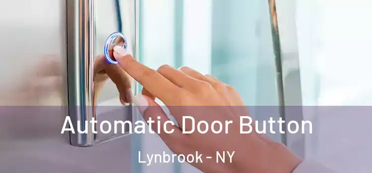  Automatic Door Button Lynbrook - NY