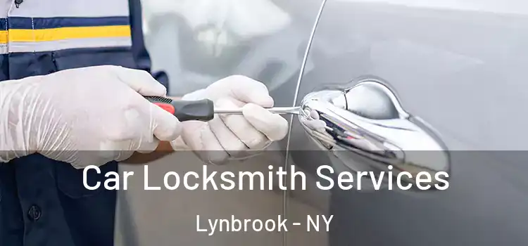 Car Locksmith Services Lynbrook - NY