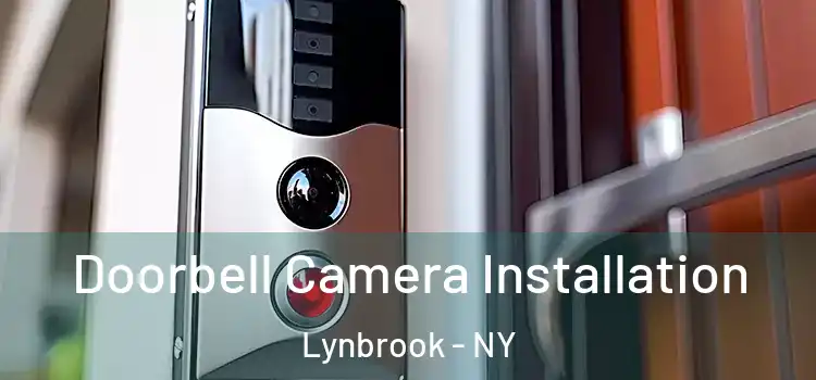  Doorbell Camera Installation Lynbrook - NY