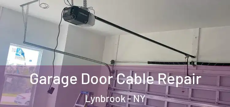  Garage Door Cable Repair Lynbrook - NY
