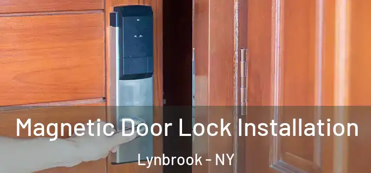  Magnetic Door Lock Installation Lynbrook - NY