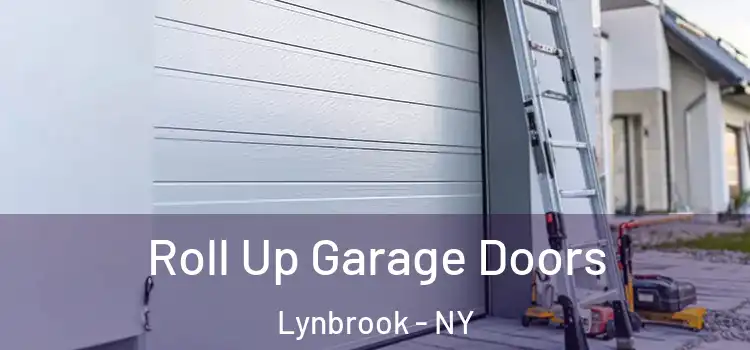  Roll Up Garage Doors Lynbrook - NY